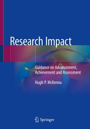 Icon image Research Impact: Guidance on Advancement, Achievement and Assessment