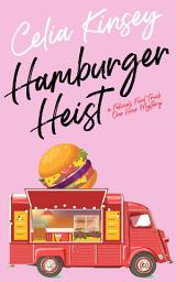Icon image Hamburger Heist: A Felicia's Food Truck One Hour Mystery