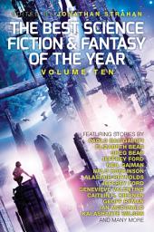 Icon image The Best Science Fiction and Fantasy of the Year, Volume Ten: Shortlisted for the Locus and Aurealis Awards 2017!