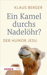 Icon image Ein Kamel durchs Nadelöhr?: Der Humor Jesu