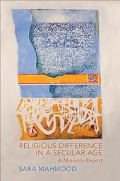 Icon image Religious Difference in a Secular Age: A Minority Report