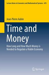 Icon image Time and Money: How Long and How Much Money is Needed to Regulate a Viable Economy