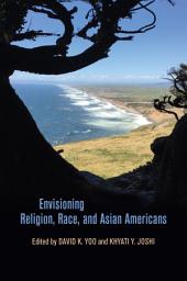Icon image Envisioning Religion, Race, and Asian Americans