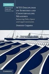 Icon image WTO Disciplines on Subsidies and Countervailing Measures: Balancing Policy Space and Legal Constraints