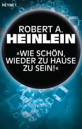 Icon image „Wie schön, wieder zu Hause zu sein!“: Erzählung