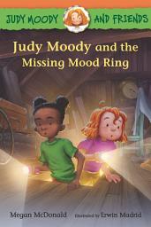 Icon image Judy Moody and Friends: Judy Moody and the Missing Mood Ring