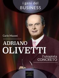 Icon image Adriano Olivetti. L’utopista concreto