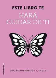 Icon image Este libro te hará cuidar de ti