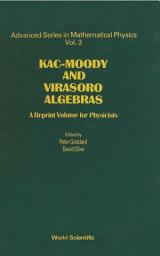 Icon image Kac-Moody and Virasoro Algebras: A Reprint Volume for Physicists