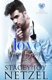 Icon image Love You, Baby (Must Love Diamonds - book 3)