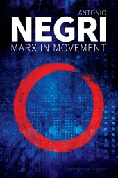 Icon image Marx in Movement: Operaismo in Context