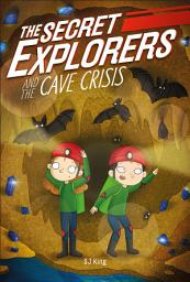 Icon image The Secret Explorers and the Cave Crisis