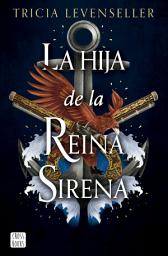 Icon image La hija de la Reina Sirena