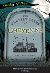 Icon image The Ghostly Tales of Cheyenne