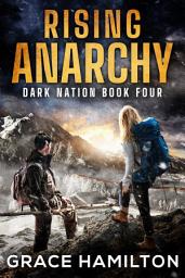 Icon image Rising Anarchy: A Post-Apocalyptic EMP Saga Filled With Fascinating Characters & Prepper Info