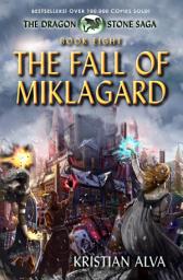 Icon image The Fall of Miklagard: Book Eight of the Dragon Stone Saga