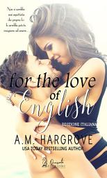 Icon image For the love of English: Edizione Italiana