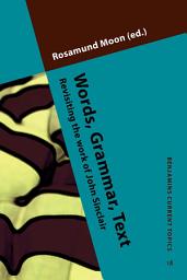 Icon image Words, Grammar, Text: Revisiting the work of John Sinclair