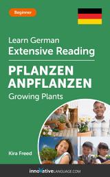 Icon image German Extensive Reading: GROWING PLANTS: Level 3