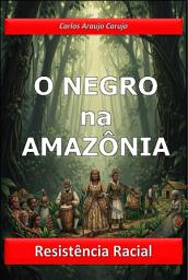 Icon image O Negro Na Amazônia