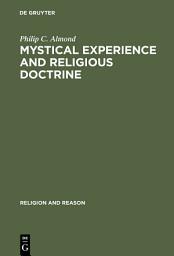 Icon image Mystical Experience and Religious Doctrine: An Investigation of the Study of Mysticism in World Religions