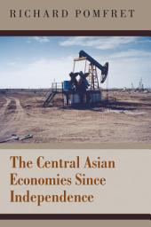 Icon image The Central Asian Economies Since Independence