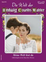 Icon image Die Welt der Hedwig Courths-Mahler 672: Meine Welt bist du