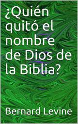 Icon image ¿Quién quitó el nombre de Dios de la Biblia?