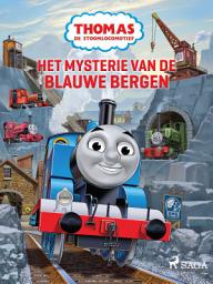Icon image Thomas de Stoomlocomotief - Het mysterie van de Blauwe Bergen