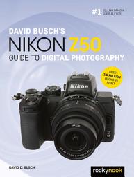 Icon image David Busch's Nikon Z50 Guide to Digital Photography