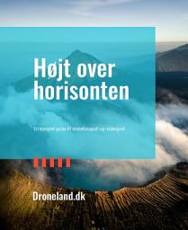Icon image Højt over horisonten - En komplet guide til dronefotografi og -videografi