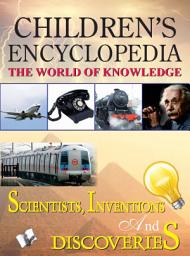 Icon image CHILDREN'S ENCYCLOPEDIA - SCIENTISTS, INVENTIONS AND DISCOVERIES