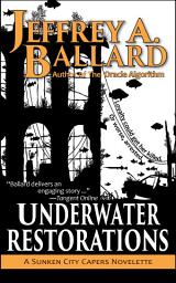 Icon image Underwater Restorations: A Sunken City Capers Novelette