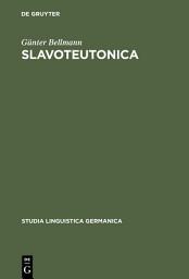 Icon image Slavoteutonica: Lexikalische Untersuchungen zum slawisch-deutschen Sprachkontakt im Ostmitteldeutschen