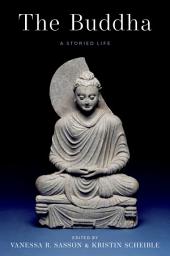 Icon image The Buddha: A Storied Life