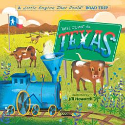 Icon image Welcome to Texas: A Little Engine That Could Road Trip