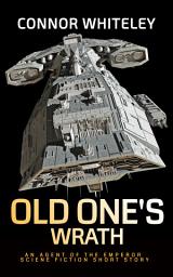 Icon image Old One's Wrath: An Agent of The Emperor Science Fiction Short Story