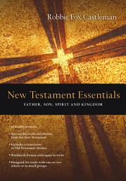 Icon image New Testament Essentials: Father, Son, Spirit and Kingdom