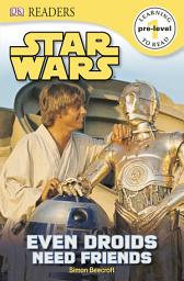 Icon image DK Readers L0: Star Wars: Even Droids Need Friends!