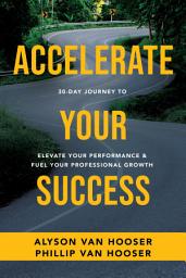 Icon image 30-Day Journey to Accelerate Your Success: Elevate Your Performance and Fuel Your Professional Growth