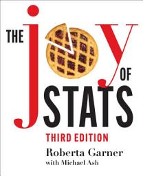 Icon image The Joy of Stats: A Short Guide to Introductory Statistics in the Social Sciences, Third Edition, Edition 3