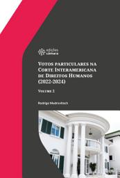 Icon image Votos particulares na Corte Interamericana de Direitos Humanos (2022-2024): Volume 2