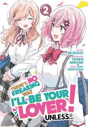Icon image There's No Freaking Way I'll be Your Lover! Unless... (Manga)