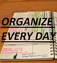 Icon image Organize Every Day: An Amazing Way to Get the Most Out of Any Day - 7 Steps to Organize Your Life & Get More Things Done