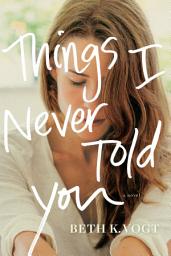 Icon image Things I Never Told You