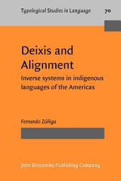 Icon image Deixis and Alignment: Inverse systems in indigenous languages of the Americas