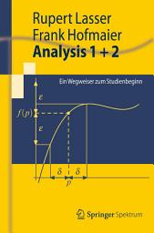Icon image Analysis 1 + 2: Ein Wegweiser zum Studienbeginn