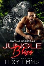 Icon image Jungle Blaze: paranormal shifter romance