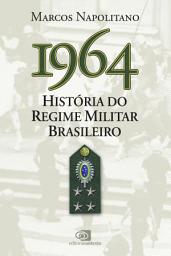 Icon image 1964: História do regime militar brasileiro