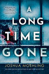 Icon image A Long Time Gone: A Novel